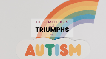 The challenges and triumphs of autism