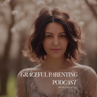 Graceful Parenting Podcast